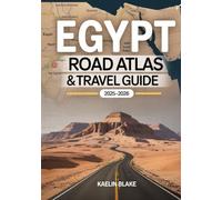 EGYPT ROAD ATLAS & TRAVEL GUIDE 2025-2026: Detailed Maps, Scenic Travel Routes, And Essential Navigation For Exploring France By Road