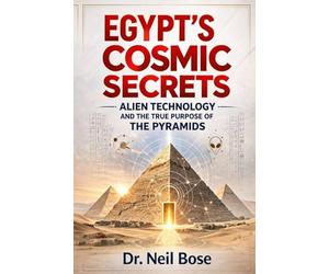 Egypt’s Cosmic Secrets: Alien Technology and the True Purpose of the Pyramids