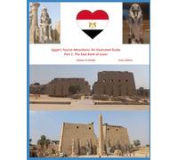 Egypt’s Tourist Attractions: An Illustrated Guide: Part 1: The East Bank of Luxor