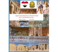 Egypt’s Tourist Attractions: An Illustrated Guide: Part 2: The West Bank of Luxor: 3