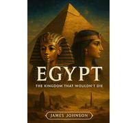 EGYPT: The Kingdom That Wouldn’t Die (The Mapmakers)