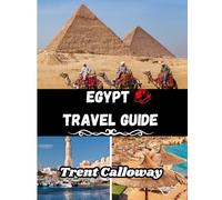 Egypt Travel Guide 2025-2026: Top Attractions, Hidden Gems, Detailed Itineraries, Hotels, Restaurants, Culture & Local Tips