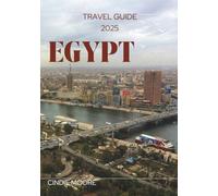 EGYPT TRAVEL GUIDE 2025 (TRAVEL MOORE)