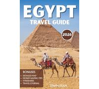Egypt Travel Guide 2026: Essential Information for Exploring Cairo, the Nile, Ancient Sites, and the Red Sea