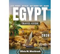 Egypt Travel Guide 2026: Sail the Nile, Dive the Red Sea: Egypt’s Epic Journey Awaits in 2026