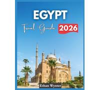 Egypt Travel Guide 2026: "Top Attractions, Culture, Must-See Sights"