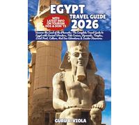 EGYPT TRAVEL GUIDE 2026: Uncover the Land of the Pharaohs: The Complete Travel Guide to Egypt with Ancient Wonders, Nile Cruises, Pyramids, Temples, ... & Insider Itineraries (Safe Tour Home)