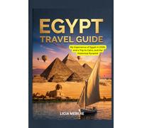 EGYPT TRAVEL GUIDE: My Experience of Egypt in 2026, and a Trip to Cairo, and the Historical Pyramid