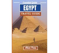 EGYPT TRAVEL GUIDE: Unveil the Secrets of Egypt Like Never Before! (Destination Unlocked)
