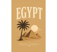 Egypt Travel Scrapbook: Blank Photo Album & Memory Book for Travel Memories (Wanderlust Journals)