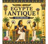 Egypte Antique : Coloriage pour adultes et adolescents, 40 illustrations fantastiques (pyramides, pharaons, mythologie), anti-stress relaxant et apaisant: (Fantasy Coloriage) (Coloriage Fantasy)