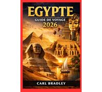 EGYPTE GUIDE DE VOYAGE 2026