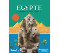 Egypte: Trois mille ans sur le Nil