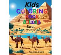 Egyptian Animal Adventure: A Kids' Coloring Journey: Discover and Color Exotic Animals of Ancient Egypt - Perfect for Ages 3-6 (Wild Wonders: Animal ... Adventure Coloring Book for Kids Ages 3-6.)