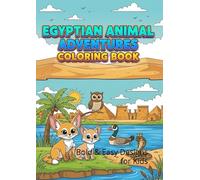 Egyptian Animal Adventures Coloring Book: Bold & Easy Designs for Kids (Kawaii Cultural Explorer)