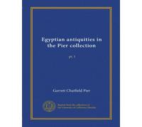 Egyptian antiquities in the Pier collection: pt. 1