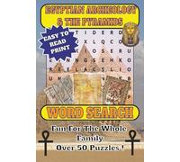Egyptian Archeology and the Pyramids Word Search Book: Word Searches with Easy-to-Read Print about Egyptian Archeology and Pyramids | 6x9 inches | 55 ... (Egypt - Ancient History, Gods and Pharaohs)