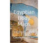 Egyptian Body Maps: Sacred Symbols, Energy Pathways, and the Hidden Anatomy of Ancient Egypt