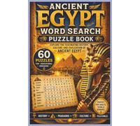 Egyptian Culture Word Search Puzzle Book: Relaxing and Educational Word Search Puzzles Featurint Egypt, Pharaohs, Pyramids, Mythology, Temples, Gods, ... History for Adults Teens and Seniorsg Ancien