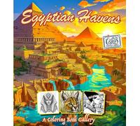 Egyptian Havens: Coloring Book: Ancient Egypt: Pharaohs: Egyptian Lore: Pyramids: Hieroglyphics (Color Me Bad: Havens Architecture Coloring Series)
