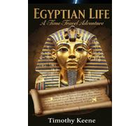 Egyptian Life: A Time Travel Adventure