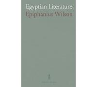 Egyptian Literature: Comprising Egyptian Tales, Hymns, Litanies, Invocations, the Book of the Dead and Cuneiform Writings