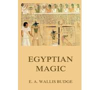 Egyptian Magic: Historically Annotated Edition