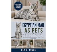EGYPTIAN MAU AS PETS: The Essential Guide to Egyptian Mau As Pets: Temperament, Daily Care, Feeding, Socialization, and Long-Term Ownership