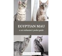 Egyptian Mau Cats | A Complete Pocket Guide Book: Breed-Specific Care Handbook With Pet Passport with Records Logbook (Cat Breeds by Nettle Publishing Co)