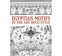 Egyptian Motifs in the Art Deco Style (Dover Pictorial Archive)