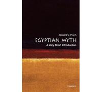 Egyptian Myth: A Very Short Introduction (Very Short Introductions)