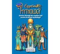Egyptian Mythology for Kids: Journey through the wonders and secrets of ancient mythology! (Let's Discover: Ancient Egypt!)