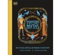 Egyptian Myths: Meet The Gods Goddesses And Pharaohs Of Ancient Egypt