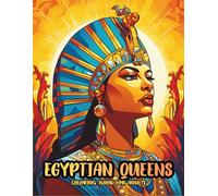 EGYPTIAN QUEENS Coloring Book for Adults: Portraits of Powerful Pharaoh Women, Intricate Headdresses, Ancient Egyptian Jewelry & Royal Goddess ... (SACRED FEMININE COLORING SERIES)