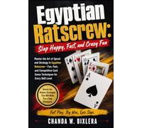 EGYPTIAN RATSCREW: SLAP HAPPY, FAST, AND CRAZY FUN: Master the Art of Speed and Strategy in Egyptian Ratscrew - Fun, Fast, and Competitive Card Game Techniques for Every Skill Level