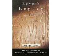 Egypt's Legacy: The Archetypes of Western Civilization: 3000 to 30 BC
