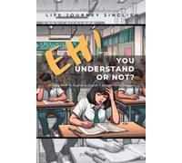 Eh! You Understand or Not?: A Funny Guide to Singlish vs English - Straight Outta Singapore (The Singlish Survival Collection)