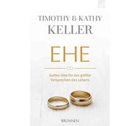 Ehe: Gottes Idee für das größte Versprechen des Lebens - Christlicher Eheratgeber für Paare, Partnerschaft, Liebe, Kommunikation, Beziehung stärken, Ehe nach der Bibel