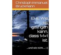 EHE. Wie es gelingen kann, dass 1+1=1 ist.: …und wie nicht…. ;-) (Born to be wild. Born to be free. Born to be a Child of God.)