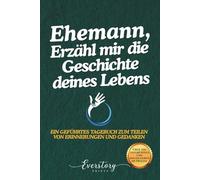 Ehemann, Erzähl mir die Geschichte deines Lebens: Ein geführtes Erinnerungsjournal zum Teilen von Erinnerungen und Gedanken
