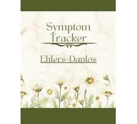 Ehlers-Danlos Symptom Tracker for EDS: Track Symptoms and Severity, Medications, Concerns, Activities, Meals, Blood Pressure/Heartrate
