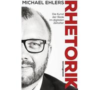 Ehlers Michael Rhetorik - Die Kunst der Rede im digitalen Zeitalte (Tapa blanda)