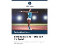 Ehrenamtliche Tätigkeit im Sport: Die Faktoren, die zur Zufriedenheit der Freiwilligen im Sport beitragen