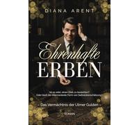 Ehrenhafte Erben: Das Vermächtnis der Ulmer Gulden