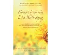 Ehrliche Gespräche Echte Verständigung: Mit Mut und Verantwortung zu einem besseren Miteinander