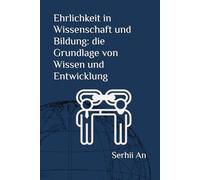 Ehrlichkeit in Wissenschaft und Bildung: die Grundlage von Wissen und Entwicklung