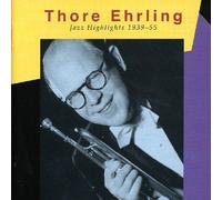 Ehrling,Thore - Jazz Highlights 1939-1955