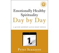 Emotionally Healthy Spirituality Day by Day: A 40-Day Journey with the Daily Office