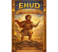 Ehud the Left-Handed Judge for Young Readers (The Bible for Young Readers)