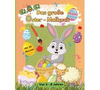 Ei, Ei, Ei: Das große Oster- Malbuch